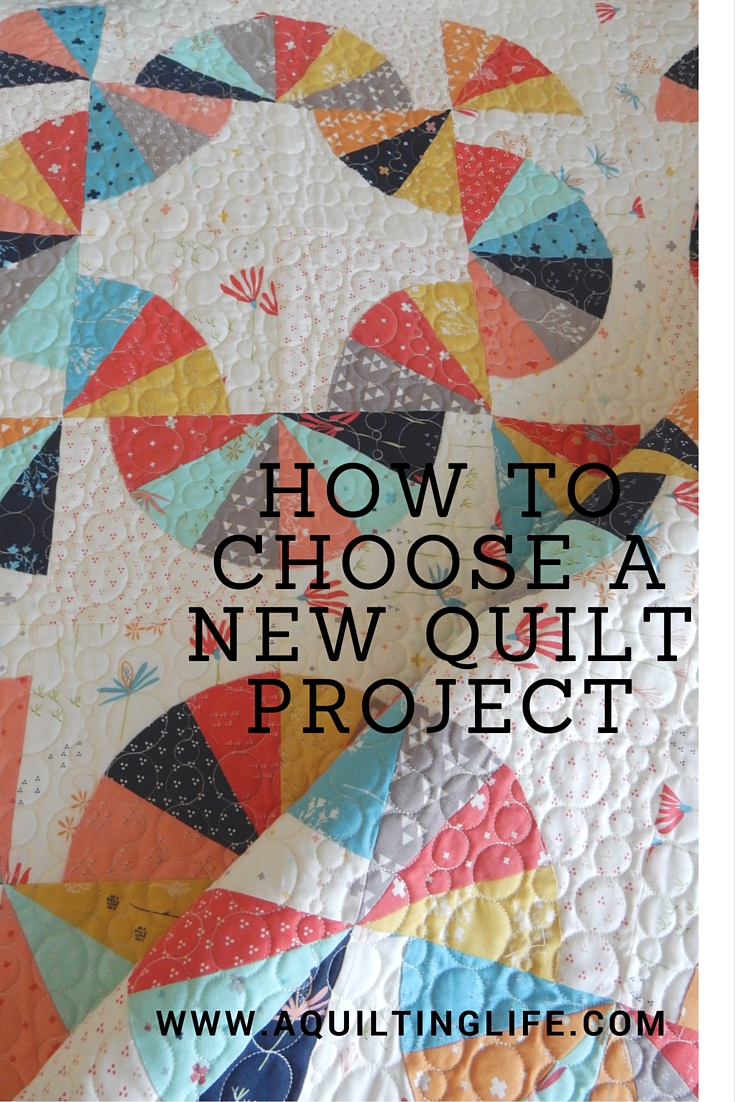 Choosing a Quilting Project A Quilting Life