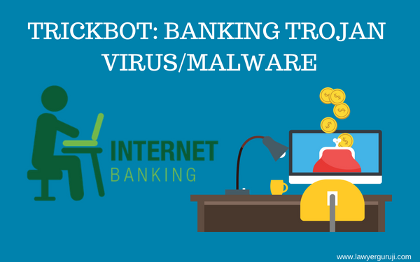  ट्रिकबॉट बैंकिंग ट्रोजन मैलवेयर ( Trickbot Banking Trojan)