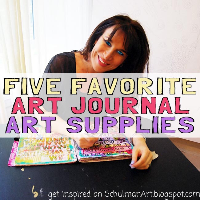 art journal supplies http://schulmanart.blogspot.com/2014/05/five-favorite-art-journal-supplies.html art journal supplies http://schulmanart.blogspot.com/2014/05/five-favorite-art-journal-supplies.html