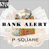[XM MUSIC]: P-Square – Bank Alert