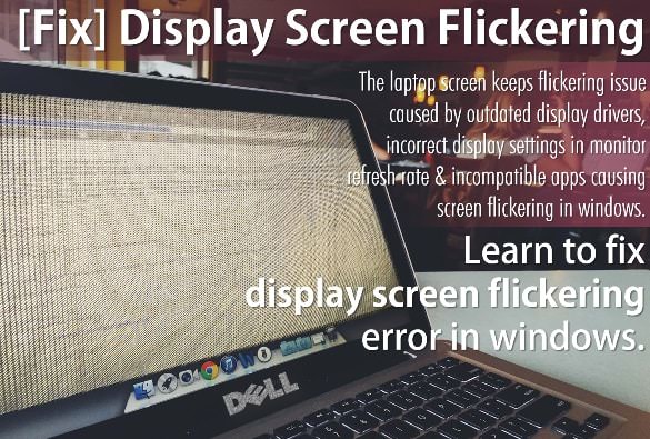 Fix Display Screen Flickering Error in Windows: Troubleshooting PC/laptop LCD/LED Screen Flickering in Windows — how to fix laptop screen flickering asap? How to solve laptop screen shaking? how to fix screen flickering windows 10? If you also getting the monitor flickering problem, then you're on the right page. The screen blinking is not a big issue at all. I have seen many users having the same computer screen blinking on and off problem these days. Even I got the mail saying his Dell Inspiron flickering screen after updating the OS. Particularly you HP laptop screen flickering on startup and then might get restarted. Fix Laptop Screen Flickering/Blinking - Don't worry, troubleshoot screen flickering in Windows is much easy and quick. There are a few steps you need to follow to stop the screen flickering and to avoid these problems.