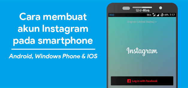 wd-kira, Cara membuat akun instagram pada smartphone android, windows phone dan IOS, cara membuat instagram memnggunakan hape, cara membuat akun instagram menggunakan ponsel, cara daftar instagram mudah dan cepat