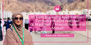 10 Perkara Yang Nad Pelajari Tentang Masjid Nabawi di Madinah / Masjidilharam di Mekah