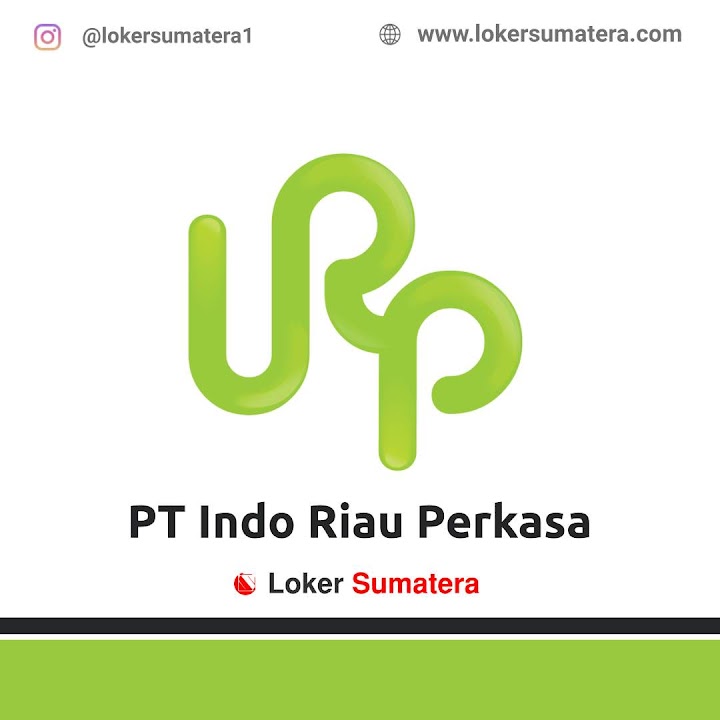 Loker Pekanbaru | Lowongan Kerja Pekanbaru, PT Indo Riau Perkasa sebagai Pengembangan Usaha (10 orang), Staf Pajak, Kasir Loker Pekanbaru | Lowongan Kerja Pekanbaru, PT Indo Riau Perkasa sebagai Pengembangan Usaha (10 orang), Staf Pajak, Kasir
