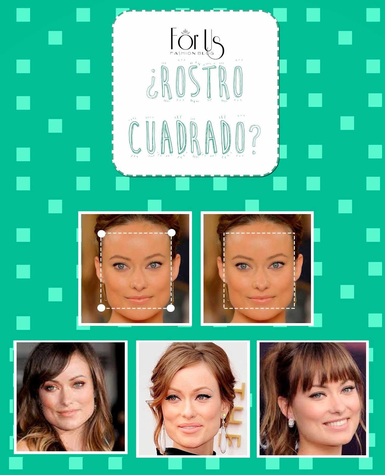 For Us Fashion Blog: ¿Rostro CUADRADO?