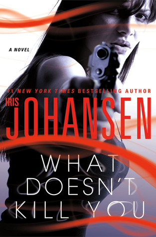 Review: What Doesn’t Kill You by Iris Johansen