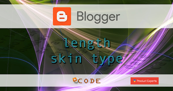 Blogger - Length skin type