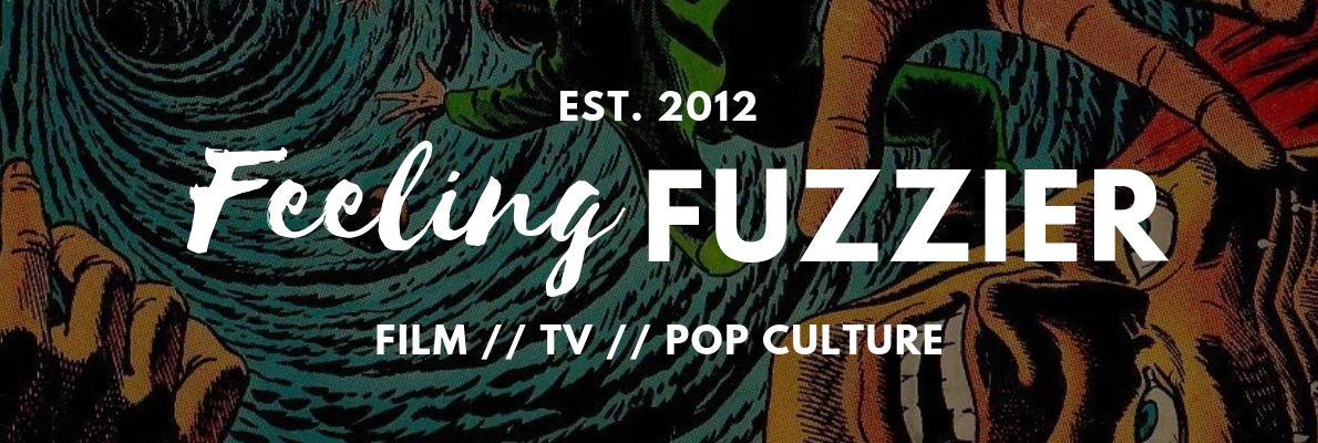 Feeling Fuzzier - A Film Blog