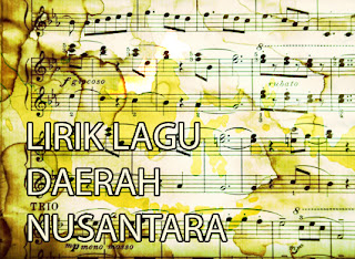 kumpulan lirik lirik lagu Daerah Betawi berasal dari DKI Jakarta - Syiar Ilmu