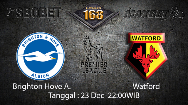 PREDIKSIBOLA - PREDIKSI TARUHAN BOLA BRIGHTON HOVE ALBION VS WATFORD 23 DESEMBER 2017 ( ENGLISH PREMIER LEAGUE )