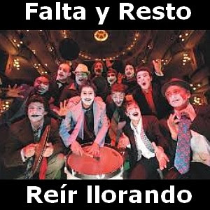 Falta y Resto – Reir llorando