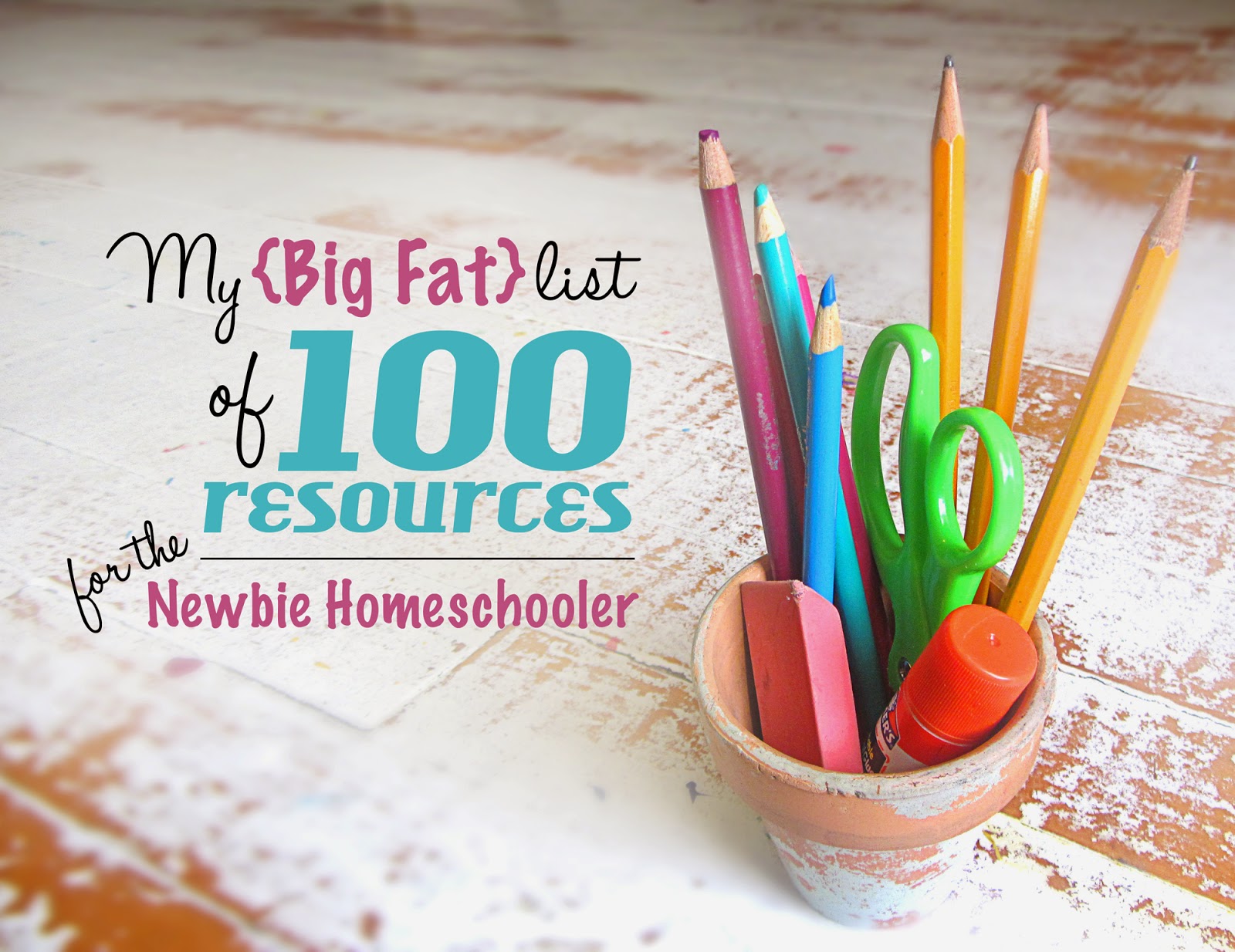 My {BIG FAT} List of 100 Resources for the Newbie Homeschooler {The Unlikely Homeschool}