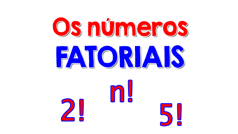 N meros Fatoriais Matem tica Genial