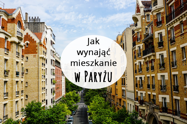 Jak wynająć mieszkanie w Paryżu?