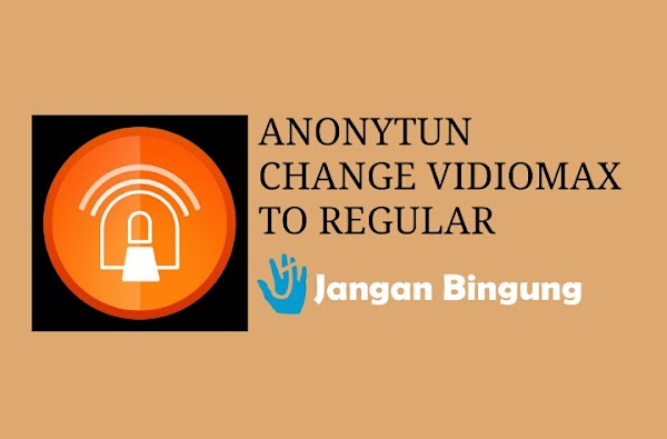 Ini dia cara mengubah Kuota Vidiomax menjadi Kuota Regular Telkomsel dengan Anonytun Ini dia cara mengubah Kuota Vidiomax menjadi Kuota Regular Telkomsel dengan Anonytun