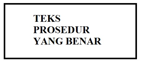 √ 10 Contoh Teks Prosedur Yang Tepat Dan benar - Faktasantuy.com