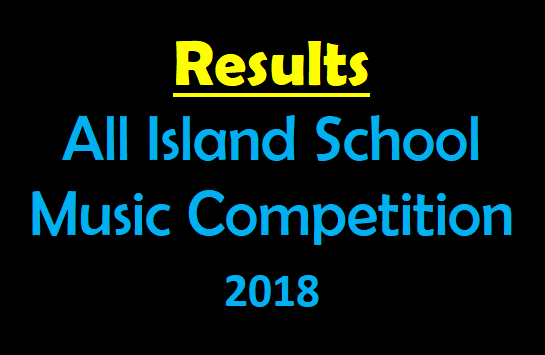 Results : All Island School Music Competition 2018