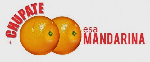 Chupate esa mandarina !