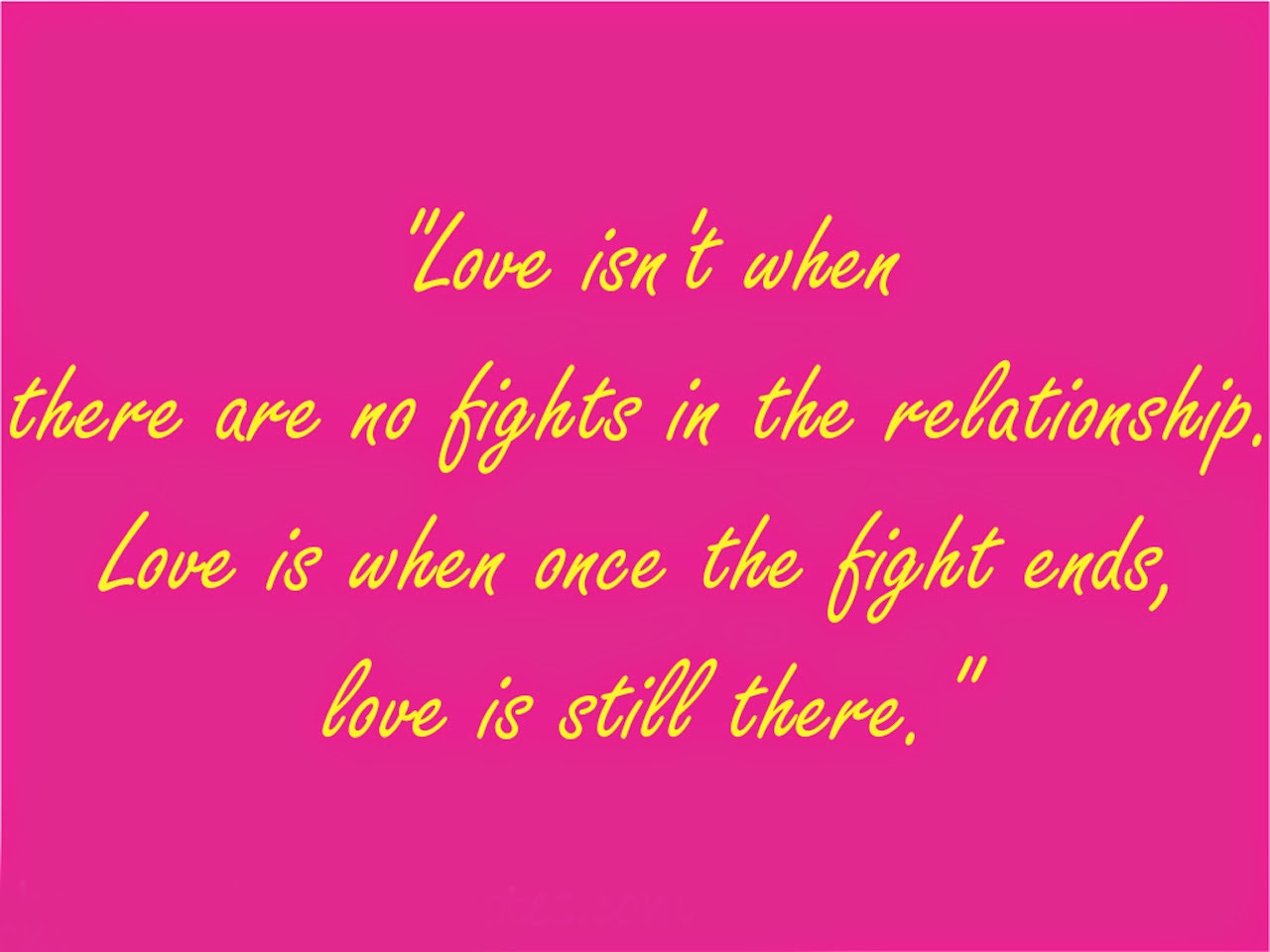 "Love is not when there are no fights in the relationship
