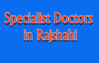 Find Out Specialist Doctor Rajshahi City