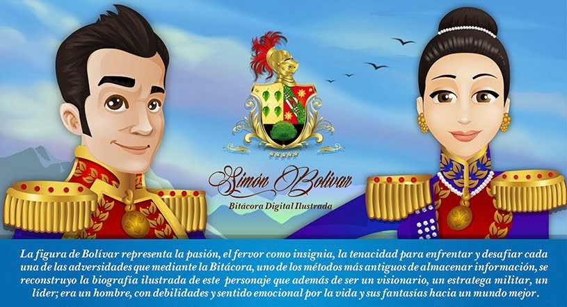 BITÁCORA DIGITAL ILUSTRADA “SOBRE LA HISTORIA DEL LIBERTADOR SIMON BOLIVAR”