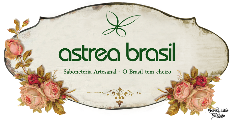 Astrea Brasil Saboneteria Artesanal - O Brasil tem cheiro