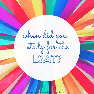 when to study for the LSAT | brazenandbrunette.com