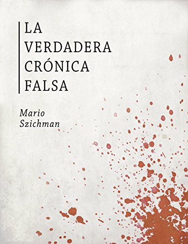 La verdadera crónica falsa