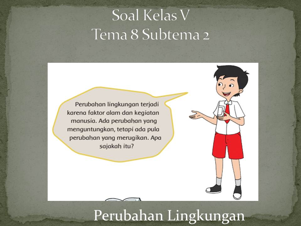 Soal Kelas 5 Tema 8 Subtema 2 Lingkungan Sahabat Kita 2018 2019 Kumpulan Soal Tematik Sd