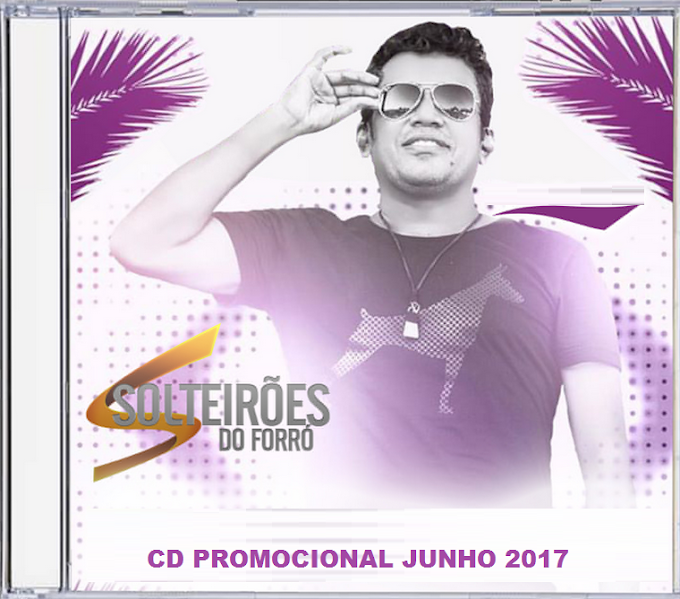 SOLTEIRÕES DO FORRÓ - CD PROMOCIONAL - JUNHO 2017
