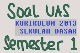 Soal Uas Ips Kelas 6 Sd Semester 1 Kurikulum 2013 Tahun 2018 2019 Soal Uas Sd Semester 1 2018