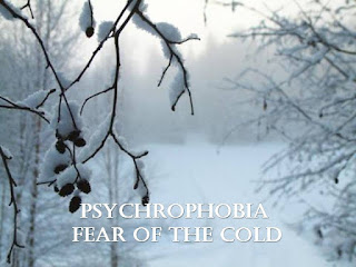  Psychrophobia, fear of cold