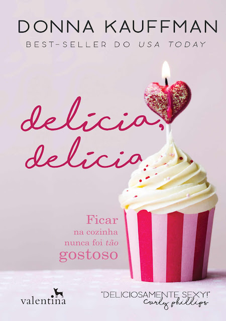 Delícia, delícia - Donna Kauffman