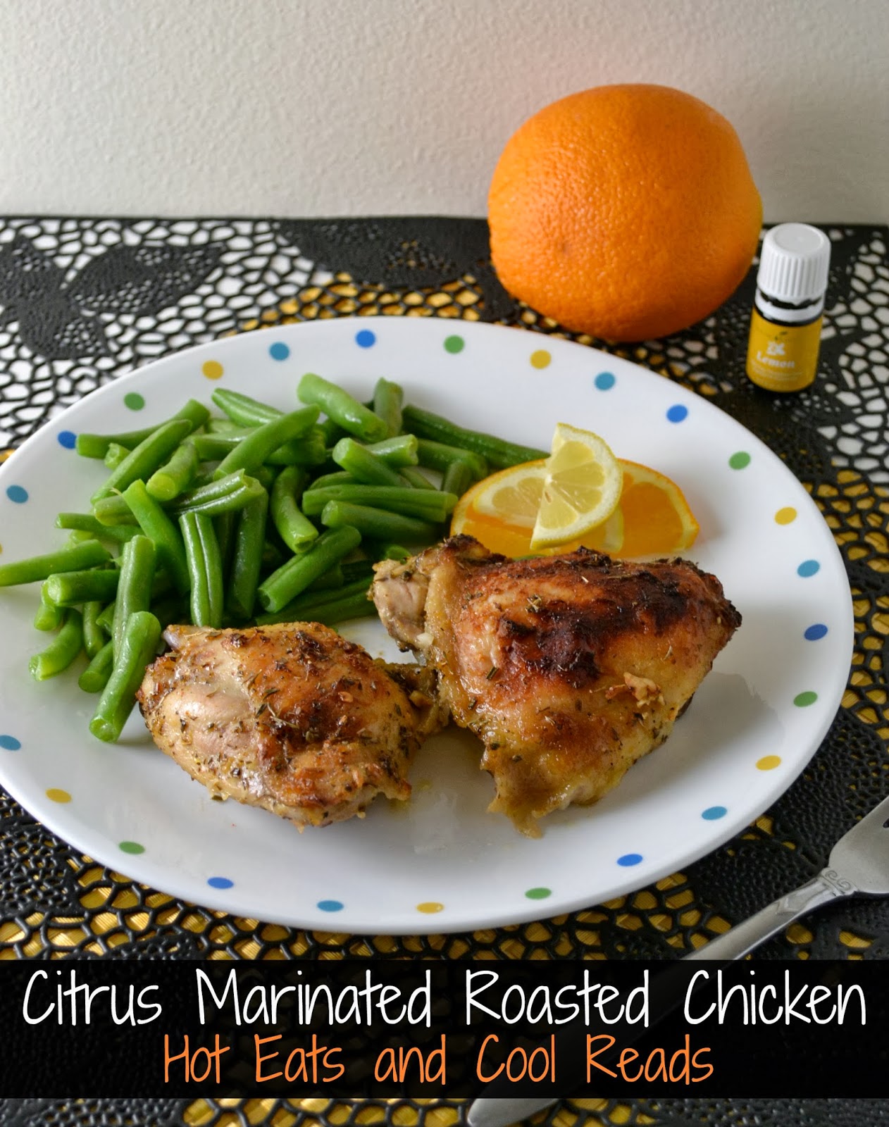 Hot Eats and Cool Reads: Citrus Marinated Roasted Chicken Recipe (Uses ...
