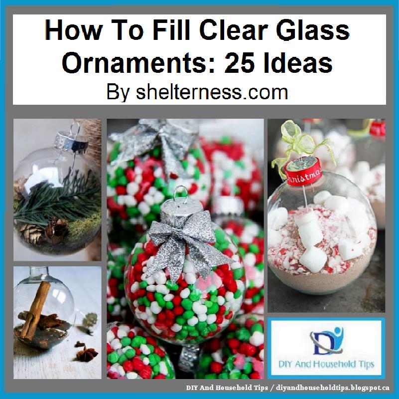 DIY And Household Tips How To Fill Clear Glass Ornaments 25 Ideas