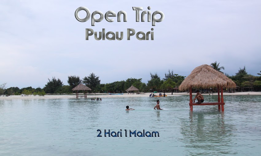 Paket open Trip wisata Pulau Pari