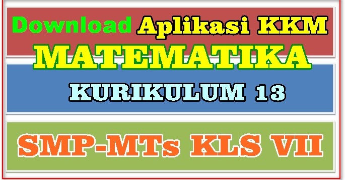 DOWNLOAD APLIKASI KKM MATEMATIKA SMP/MTS KELAS VII ...