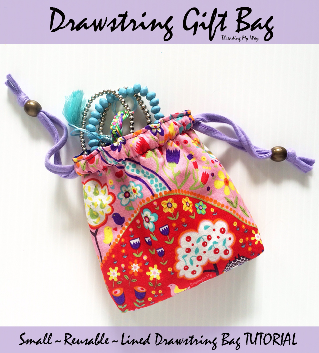 Small, Reusable Drawstring Gift Bag TUTORIAL... Make a lined, reusable bag for gift giving. Step by step instructions showing you how. ~ Threading My Way