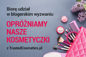 Opróżniamy kosmetyczki - wyzwanie z TrustedCosmetics.pl