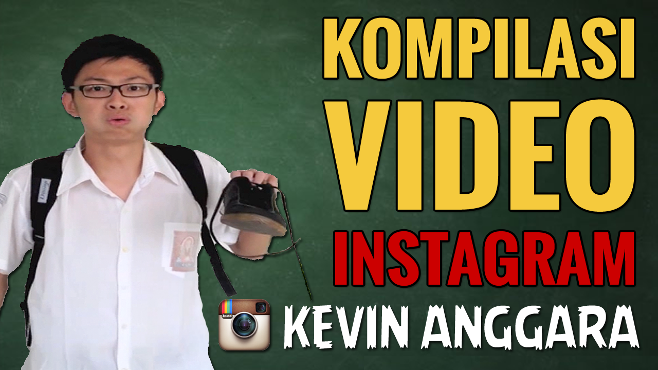 Kompilasi Video Instagram @kevinchocs