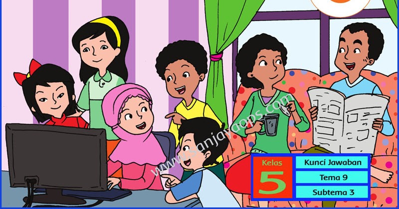 Kunci Jawaban Tematik Kelas 5 Tema 9 Halaman 174, 175, 176, 177, 181
