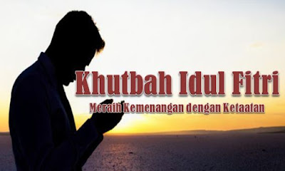 Khutbah Idul Fitri Tema Meraih Kemenangan dengan Ketaatan