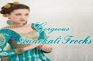 Gorgeous Anarkali Frocks 
