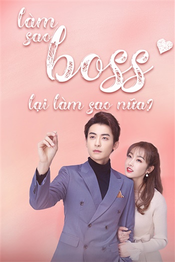 Làm Sao, Boss Lại Làm Sao Nữa! Tập 17 - What If You