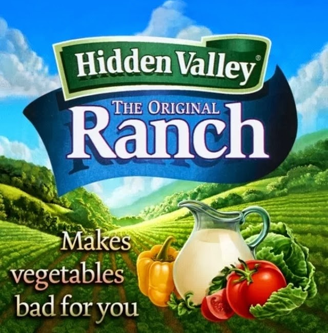 Hidden valley the original ranch, makes vegetables bad for you