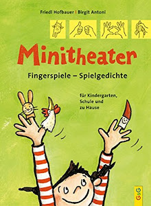 Minitheater. Fingerspiele - Spielgedichte: Fingerspiele - Spielgedichte für Kindergarten, Schule und zu Hause
