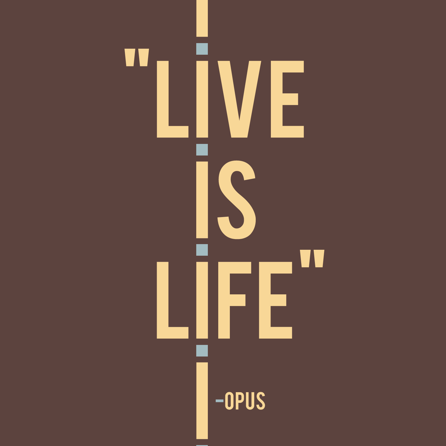 Трек life is life. Opus Life is Life. Opus – Live is Life. Opus Live is Life обложка. Life картинки.