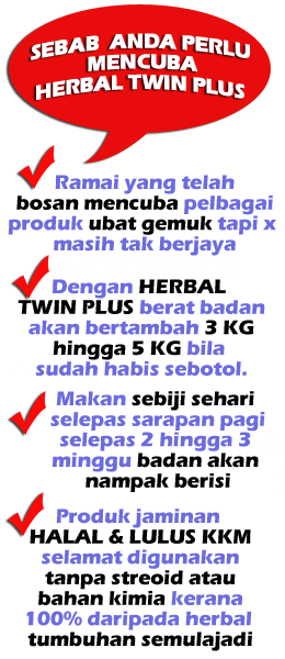 Ubat Gemuk Yang Berkesan - Herbal Twin Plus: UBAT GEMUKKAN 