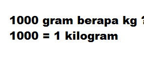 1000 gram berapa kg ? - Apakah .xyz