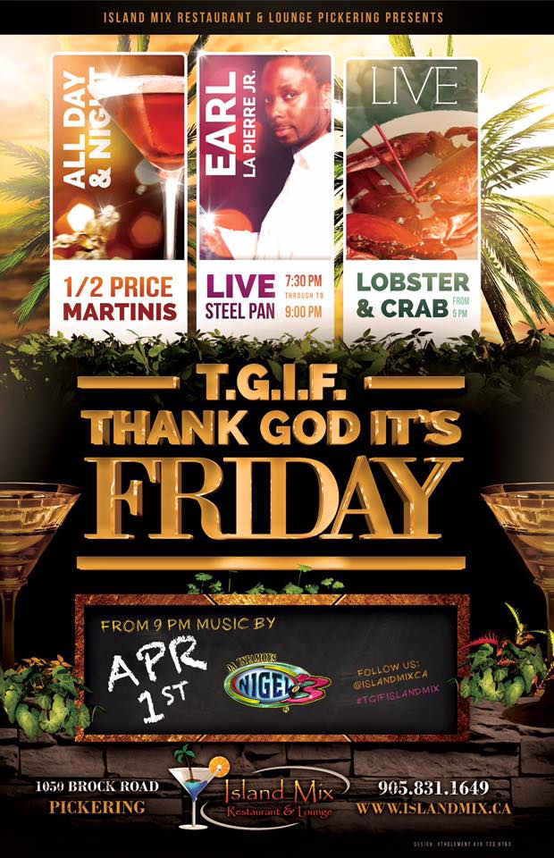 C.A. Confidential T.G.I.F. Thank God It's Friday Island Mix Restaurant, Pickering, ON Fri C.A. Confidential T.G.I.F. Thank God It's Friday Island Mix Restaurant, Pickering, ON Fri